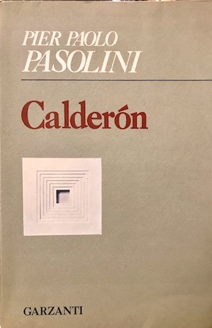 Pier Paolo Pasolini Calderà³n 1973 Milano Garzanti